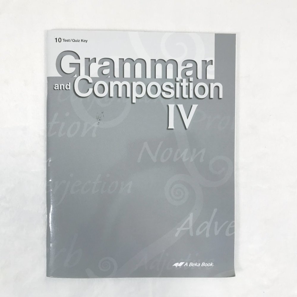 Abeka Grammer and Composition IV Teachers Test/Quiz Key